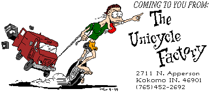 Coming to you from: 
The Unicycle Factory